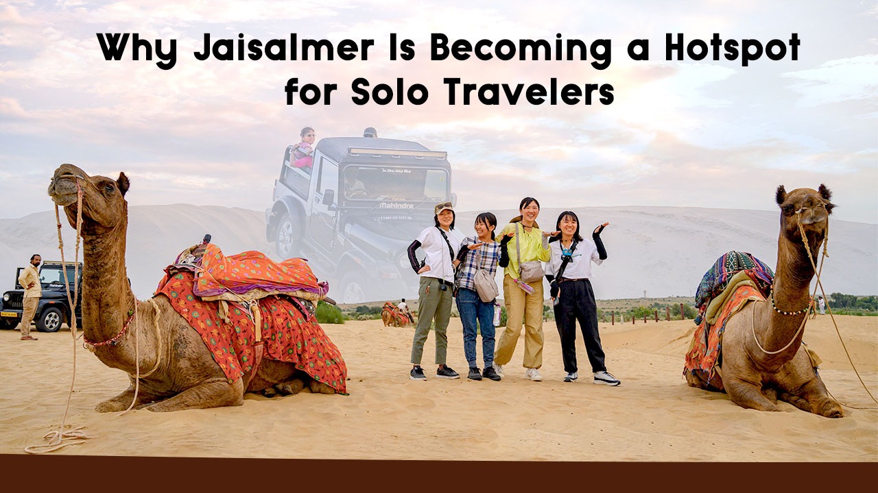 Why Jaisalmer Is Becoming a Hotspot for Solo Travelers Desert Heritage Camp & Resort